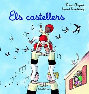 ELS CASTELLERS | 9788413894720 | ARGEMÍ, ROSER/FERNÁNDEZ SELVA, NOEMÍ | Llibreria Online de Tremp