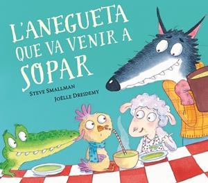 L'ANEGUETA QUE VA VENIR A SOPAR (L'OVELLETA QUE VA VENIR A SOPAR) | 9788448862633 | SMALLMAN, STEVE/DREIDEMY, JOËLLE | Llibreria Online de Tremp
