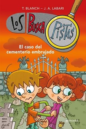 EL CASO DEL CEMENTERIO EMBRUJADO (SERIE LOS BUSCAPISTAS 4) | 9788490430057 | BLANCH, TERESA/LABARI, JOSÉ ÁNGEL | Llibreria Online de Tremp