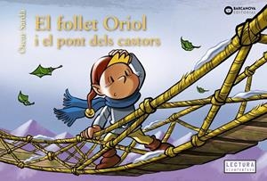 EL FOLLET ORIOL  I EL PONT DELS CASTORS | 9788448958107 | SARDÀ, ÒSCAR | Llibreria Online de Tremp