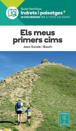 ELS MEUS PRIMERS CIMS- INDRETS I PAISATGES | 9788480908238 | ESCALÉ I BOSCH, JOAN | Llibreria Online de Tremp