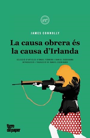 LA CAUSA OBRERA ÉS LA CAUSA DIRLANDA | 9788418705458 | CONNOLLY, JAMES | Llibreria Online de Tremp