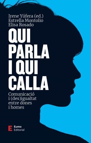 QUI PARLA I QUI CALLA | 9788497667999 | MONTOLÍO DURÁN, ESTRELLA/YÚFERA GÓMEZ, IRENE/ROSADO VILLEGAS, ELISA | Llibreria Online de Tremp