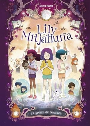 LA LILY MITJALLUNA 2 - EL GREMI DE BRUIXES | 9788448862862 | BONET, XAVIER | Llibreria Online de Tremp
