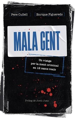 MALA GENT | 9788466430258 | CULLELL, PERE/FIGUEREDO, ENRIQUE | Llibreria Online de Tremp