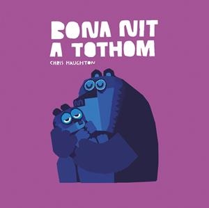 BONA NIT A TOTHOM (LLIBRE DE CARTRÓ) | 9788419253620 | CHRIS HAUGHTON | Llibreria Online de Tremp