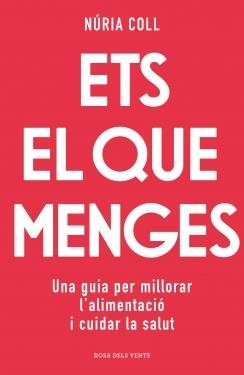 ETS EL QUE MENGES | 9788418062704 | COLL, NÚRIA | Llibreria Online de Tremp