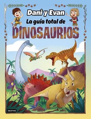 LA GUÍA TOTAL DE DINOSAURIOS | 9788408260110 | LAS AVENTURAS DE DANI Y EVAN | Llibreria Online de Tremp