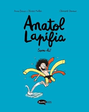 ANATOL LAPIFIA VOL.1 SOM-HI! | 9788412257175 | DIDIER, ANNE/MULLER, OLIVIER | Llibreria Online de Tremp