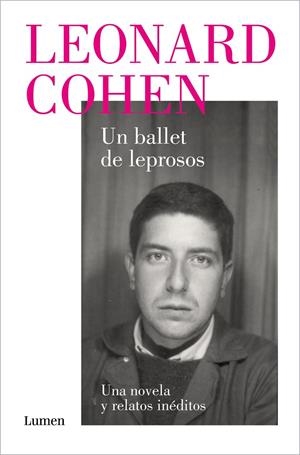 UN BALLET DE LEPROSOS. UNA NOVELA Y RELATOS INÉDITOS | 9788426424518 | COHEN, LEONARD | Llibreria Online de Tremp