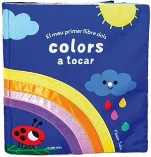 EL MEU PRIMER LLIBRE DELS COLORS A TOCAR | 9788491019183 | BILLET, MARION | Llibreria Online de Tremp