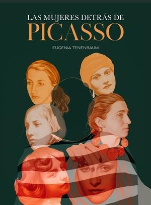 LAS MUJERES DETRÁS DE PICASSO | 9788419466426 | TENENBAUM, EUGENIA | Llibreria Online de Tremp