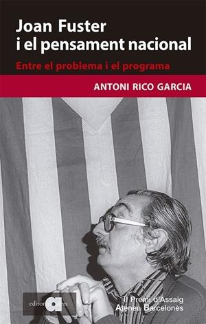 JOAN FUSTER I EL PENSAMENT NACIONAL. ENTRE EL PROBLEMA I EL PROGRAMA | 9788418618079 | RICO GARCIA, ANTONI | Llibreria Online de Tremp