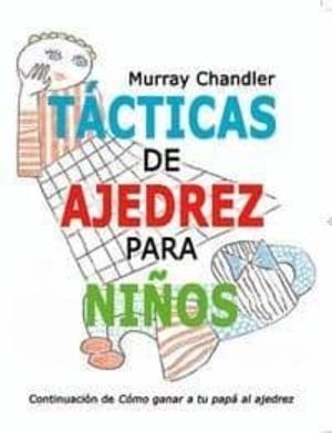 TÁCTICAS DE AJEDREZ PARA NIÑOS | 9788493384166 | CHANDLER, MURRAY | Llibreria Online de Tremp