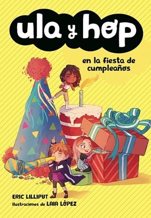 ULA Y HOP EN LA FIESTA DE CUMPLEAÑOS | 9788420434445 | LILLIPUT, ERIC/LÓPEZ, LAIA