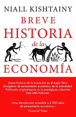 BREVE HISTORIA DE LA ECONOMÍA | 9788494991394 | KISHTAIN, NIALL | Llibreria Online de Tremp