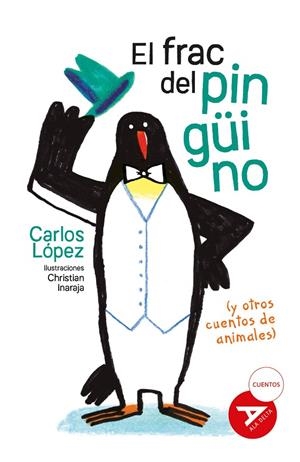 EL FRAC DEL PINGÜINO (Y OTROS CUENTOS DE ANIMALES) | 9788414043158 | LÓPEZ GÓMEZ, CARLOS | Llibreria Online de Tremp