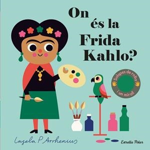 ON ÉS LA FRIDA KAHLO? | 9788413893709 | ARRHENIUS, INGELA P. | Llibreria Online de Tremp