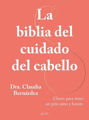 LA BIBLIA DEL CUIDADO DEL CABELLO | 9788408269946 | DRA. CLAUDIA BERNÁRDEZ | Llibreria Online de Tremp