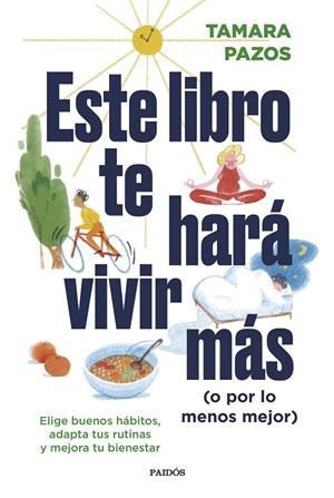 ESTE LIBRO TE HARÁ VIVIR MÁS (O POR LO MENOS MEJOR) | 9788449340697 | PAZOS, TAMARA | Llibreria Online de Tremp
