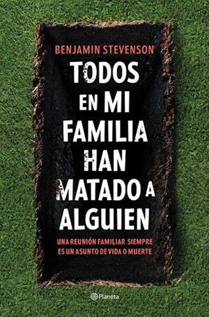TODOS EN MI FAMILIA HAN MATADO A ALGUIEN | 9788408271130 | STEVENSON, BENJAMIN | Llibreria Online de Tremp