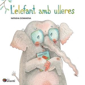 L'ELEFANT AMB ULLERES | 9788413034317 | DOMANOVA, NATASHA | Llibreria Online de Tremp