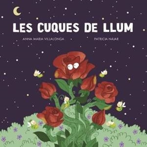 LES CUQUES DE LLUM | 9788412453690 | ANNA MARIA VILLALONGA/PATRICIA NÁJAR | Llibreria Online de Tremp