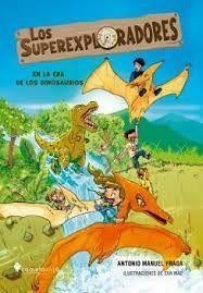 LOS SUPEREXPLORADORES EN LA ERA DE LOS DINOSAURIOS | 9788412590296 | FRAGA, ANTONIO MANUEL