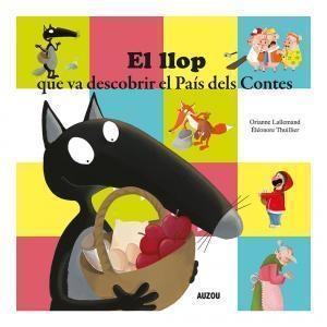 EL LLOP QUE VA DESCOBRIR EL PAÍS DELS CONTES | 9782733883891 | LALLEMAND, ORIANNE | Llibreria Online de Tremp