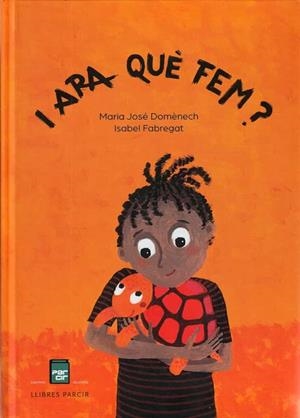 I ARA QUÈ FEM? | 9788418849756 | DOMÈNECH GUSANO, M. JOSÉ/FABREGAT APARICIO, ISABEL | Llibreria Online de Tremp