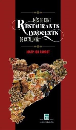 MÉS DE CENT RESTAURANTS INNOCENTS DE CATALUNYA | 9788418849732 | JOU PARROT, JOSEP | Llibreria Online de Tremp
