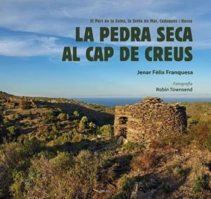 LA PEDRA SECA AL CAP DE CREUS | 9788418096525 | FÈLIX FRANQUESA, JENAR | Llibreria Online de Tremp