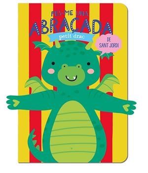 FES-ME UNA ABRAÇADA PETIT DRAC DE SANT JORDI | 9788412586176 | LOUWERS, TANJA/DE BEER, ESTHER | Llibreria Online de Tremp