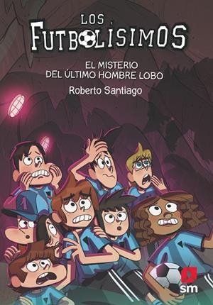 LF.16 EL MISTERIO DEL ÚLTIMO HOMBRE LOBO | 9788413181233 | SANTIAGO, ROBERTO