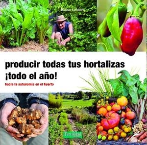 PRODUCIR TODAS TUS HORTALIZAS, ¡TODO EL AÑO! | 9788412183085 | LECLERC, BLAISE | Llibreria Online de Tremp