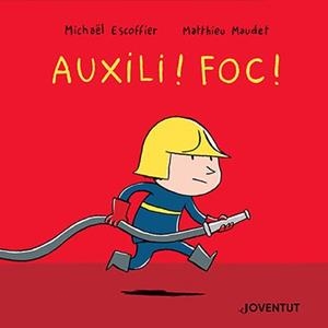 AUXILI! FOC! | 9788426148209 | ESCOFFIER, MICHAËL | Llibreria Online de Tremp