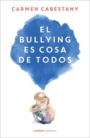 EL BULLYING ES COSA DE TODOS | 9788448034108 | CABESTANY, CARMEN | Llibreria Online de Tremp