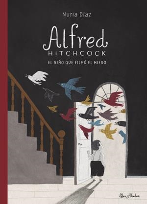 ALFRED HITCHCOCK - EL NIÑO QUE FILMO EL MIEDO | 9788412567397 | NURIA DIAZ