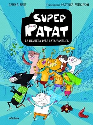 SUPERRATAT 2. LA REVOLTA DELS GATS FAMÈLICS | 9788424672812 | AMARGANT CARBONELL, GEMMA | Llibreria Online de Tremp