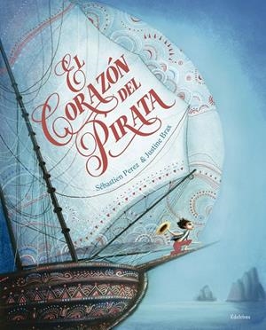 EL CORAZÓN DEL PIRATA | 9788414023488 | PEREZ, SÉBASTIEN | Llibreria Online de Tremp