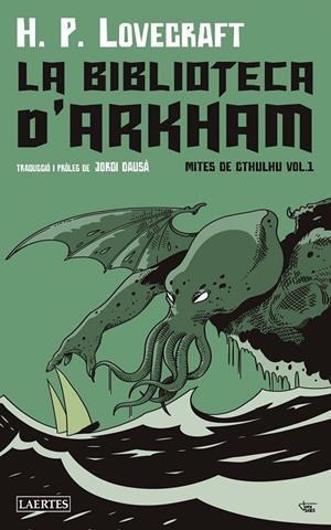 LA BIBLIOTECA D'ARKHAM | 9788419676153 | LOVECRAFT, HOWARD PHILLIPS | Llibreria Online de Tremp