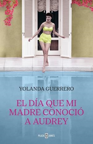 EL DÍA QUE MI MADRE CONOCIÓ A AUDREY | 9788401031809 | GUERRERO, YOLANDA | Llibreria Online de Tremp