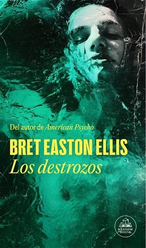 LOS DESTROZOS | 9788439741725 | EASTON ELLIS, BRET | Llibreria Online de Tremp