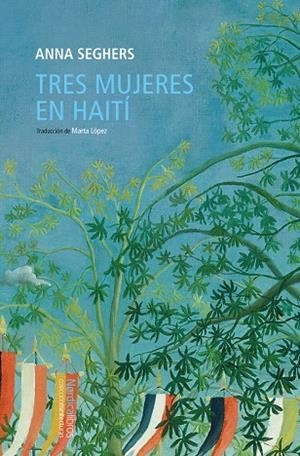 TRES MUJERES EN HAITÍ | 9788419735249 | SEGHERS, ANNA | Llibreria Online de Tremp