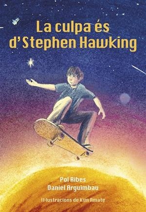 LA CULPA ES DE STEPHEN HAWKING | 9788412574388 | RIBES, POL/DANIEL ARGUIMBAU | Llibreria Online de Tremp