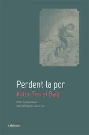 PERDENT LA POR - CAT | 9788419571151 | ANTON FERRET BAIG | Llibreria Online de Tremp