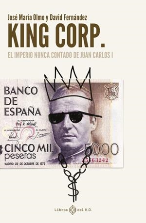 KING CORP | 9788419119308 | JOSÉ MARIA OLMO/DAVID FERNANDEZ