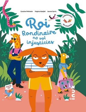 ROI RONDINAIRE NO VOL INJUSTÍCIES | 9788416774821 | PELLISSIER, CAROLINE/ALADJIDI, VIRGINIE | Llibreria Online de Tremp