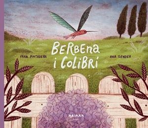 BERBENA I COLIBRÍ | 9788418972348 | PINTADERA, FRAN | Llibreria Online de Tremp