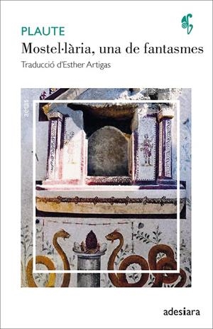 MOSTEL·LÀRIA, UNA DE FANTASMES | 9788416948956 | PLAUTE | Llibreria Online de Tremp